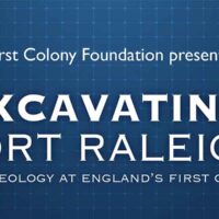 First Colony Foundation presents: Excavating Fort Raleigh Archaeology at England's First Colony